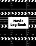 Movie Log Book: Film Review Pages, Watch & List Favorite Movies, Gift, Write Reviews & Details Journal, Writing Films Tracker, Noteboo