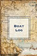 Boat Log: Record Trip Information, Captains Expenses & Maintenance Diary, Vessel Info Journal, Notebook, Boating & Fishing Book