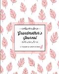 Grandmother's Journal, A Keepsake & Memories Book: From Grandmother To Grandchild, Mother's Day Gift, Mom, Mother, Memory Stories Prompts Notebook, Di