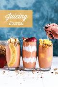 Juicing Journal: Blank Juice Recipe Log Book, Write Your Favourite Smoothie Recipes, Gift, Cleanse Health Notebook