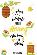 Kind Words Are Like Honey Sweet To The Soul, Proverbs day 16 24, Kindness Journal: Record & Write Your Acts Of Kindness & Things Every Day, Gift, Note