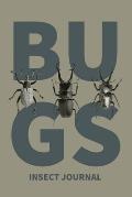 Insect Journal: Bug Log, Explore Nature, Observe & Record Bugs Book, Insect Hunters Diary, Notebook
