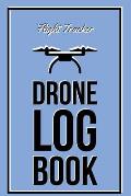 Drone Log Book: Flight Experience Logbook, Record Aircraft, Unmanned Pilot Hours, Gift, Journal