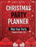 Christmas Party Planner: Planning Ideas Organizer, To Do List, Holiday Party Shopping Budget, Schedule, Gift, Notebook, Journal