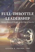 Full-Throttle Leadership: Passion, Power, and Purpose on the Edge of America