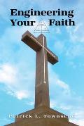 Engineering Your Faith