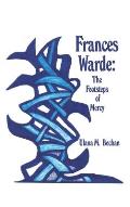 Frances Warde: The Footsteps of Mercy
