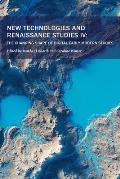 New Technologies and Renaissance Studies IV: The Changing Shape of Digital Early Modern Studies Volume 12