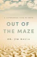 Out of the Maze: A Covenantal View of Hope: A Covenantal View of Hope