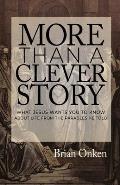 More Than a Clever Story: What Jesus Wants You to Know About Life From the Parables He Told