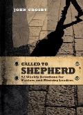 Called to Shepherd: 52 Weekly Devotions for Pastors and Ministry Leaders