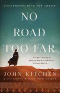 No Road Too Far: Encounters with the Christ