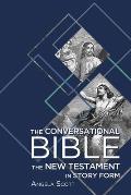 The Conversational Bible: The New Testament in Story Form