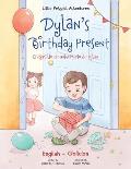 Dylan's Birthday Present / O Agasallo de Aniversario de Dylan - Bilingual Galician and English Edition: Children's Picture Book