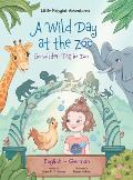 A Wild Day at the Zoo / Ein Wilder Tag Im Zoo - German and English Edition: Children's Picture Book