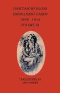 Choctaw By Blood Enrollment Cards 1898-1914 Volume XI