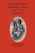 Choctaw By Blood Enrollment Cards 1898-1914 Volume XX