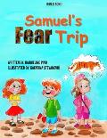 Samuel's Fear Trip