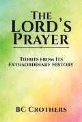 The Lord's Prayer - Tidbits from Its Extraordinary History