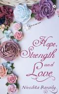 Hope, Strength and Love