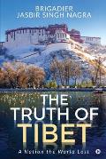 The Truth of Tibet: A Nation the World Lost