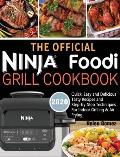 The Official Ninja Foodi Grill Cookbook for Beginners: Quick, Easy and Delicious Recipes For Indoor Grilling & Air Frying