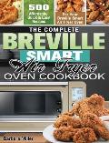 The Complete Breville Smart Air Fryer Oven Cookbook: 500 Affordable, Quick & Easy Recipes for Your Breville Smart Air Fryer Oven