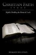 Christian Faith Study: Rightly Dividing the Word of Truth