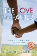 The Love of a Father: Faith Principles of the Power of a Father's Love