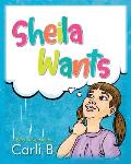 Sheila Wants
