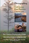 Photographing the New Jersey Pine Barrens: The Ultimate Photography Guide