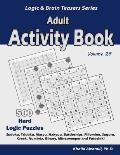 Adult Activity Book: 500 Hard Logic Puzzles (Sudoku, Tridoku, Masyu, Hakyuu, Battleships, Fillomino, Suguru, Creek, Numbrix, Binary, Minesw