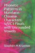 Phonetic Patterns in Mandarin Chinese Characters: V/VC1 Finals with Unrounded Vowels