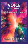 Voice Development: A Kaleidoscope of Messages
