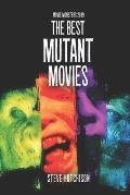 The Best Mutant Movies