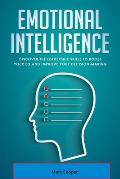 Emotional Intelligence: Discover the Leadership Skills to Boost Your EQ and Improve Your Decision Making (EQ 2.0)