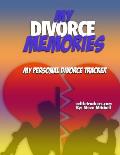 My Divorce Memories: My Personal Divorce Tracker