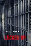 (write about being)Locked UP: Part 2 of the Exclusive, Inmate Edition