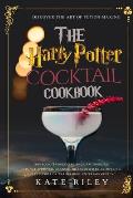Harry Potter Cocktail Cookbook Discover The Art Of Potion Making An Ultimate Harry Potter Cookbook With Butterbeer & 40 Other Great Cocktails Uno