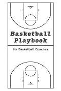 Basketball Playbook for Basketball Coaches!: With 100 Pages for Sketching out Plays - NBA Court Layout