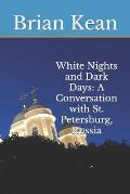 White Nights and Dark Days: A Conversation with St. Petersburg, Russia