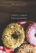 Un p'tit donut pour la route: Carnet de note Mon petit carnet - Carnet de recette de cuisine - Livre de recueil pour cuisinier, p?tissier - 100 page