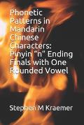 Phonetic Patterns in Mandarin Chinese Characters: Pinyin n Ending Finals with One Rounded Vowel