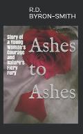 Ashes to Ashes: Story of a Young Woman's Courage and Nature's Fiery Fury