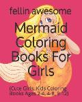 Mermaid Coloring Books For Girls: (Cute Girls, Kids Coloring Books Ages 2-4, 4-8, 9-12)
