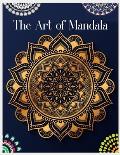 The Art of Mandala: Mandala Coloring Book for Kids, Adult Coloring Book Featuring Calming Mandalas, 100 Mandalas Coloring Book for Adults,