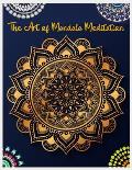 The Art of Mandala Meditation: Mandala Designs to Heal Your Body, Mind & Soul, Mandalas for Meditation, Adult Coloring Book by Paperback Paradise, Fa