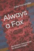 Always a Fox: the lessons I learned and the lessons I taught