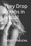 They Drop Bombs in Bristol Too