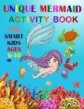 Unique Mermaid Activity Book For Smart Kids Ages 6-10: A Fun Workbook Game For Learning. Coloring, Mazes, Sudoku and More!